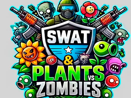 SWAT and Plants vs Zombies