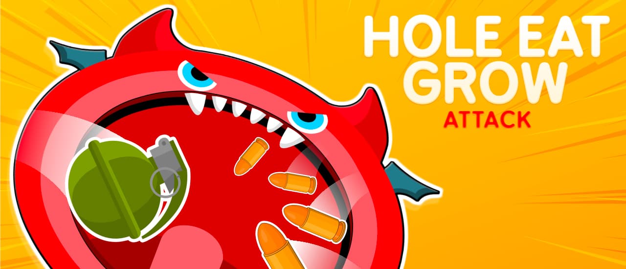 Hole Eat Grow Attack